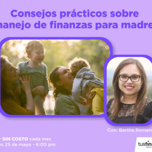 WEBINAR - Consejos prácticos sobre manejo de finanzas para madres
